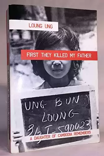 (First They Killed My Father: A Daughter of Cambodia Remembers) [By: Ung, Loung] [Sep, 2001]
